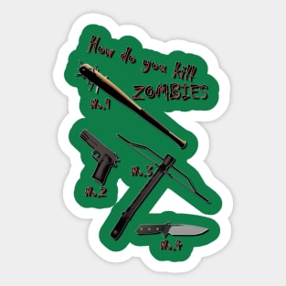 How do you kill ZOMBIES Sticker